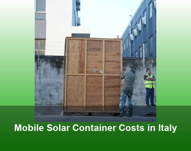Mobile Solar Container Costs in Italy